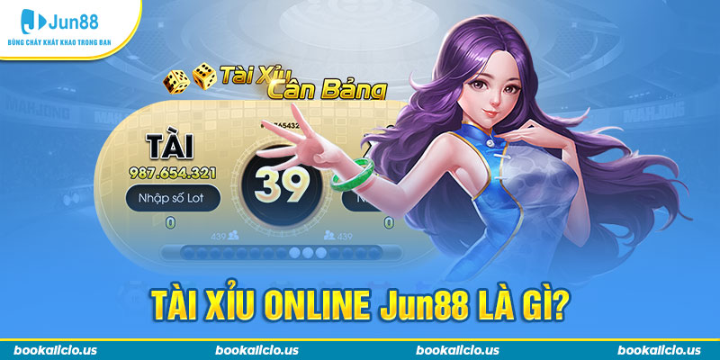 Tài xỉu online Jun88 là gì?