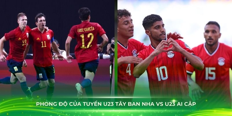 Đánh giá chi tiết phong độ của tuyển U23 Tây Ban Nha vs U23 Ai Cập