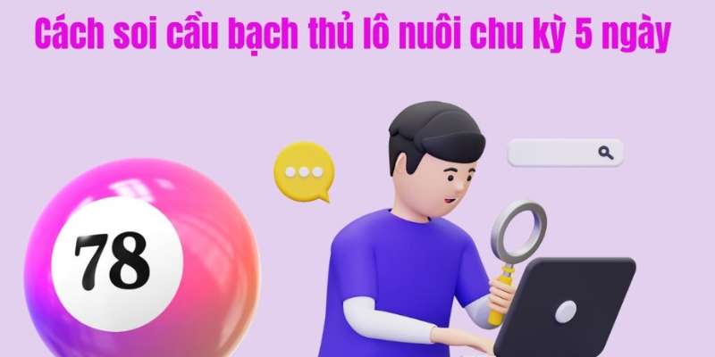 Nuôi Bạch Thủ Lô Khung 5 Ngày